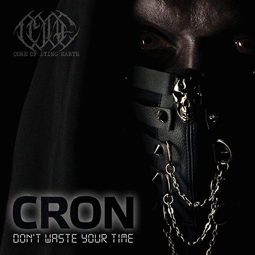 Core Of Dying Earth : Cron (Don't Waste your Time)